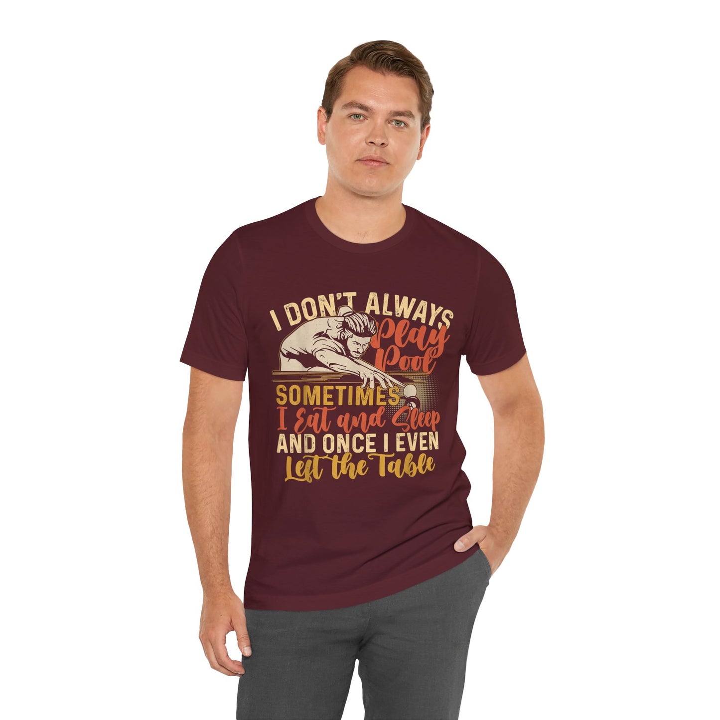 Pool Humor Unisex Tee, Funny Don't Always Play Pool, Gift for Billiards Lovers, Pool Player Tee, Casual Wear, Birthday Gift, Father's Day
