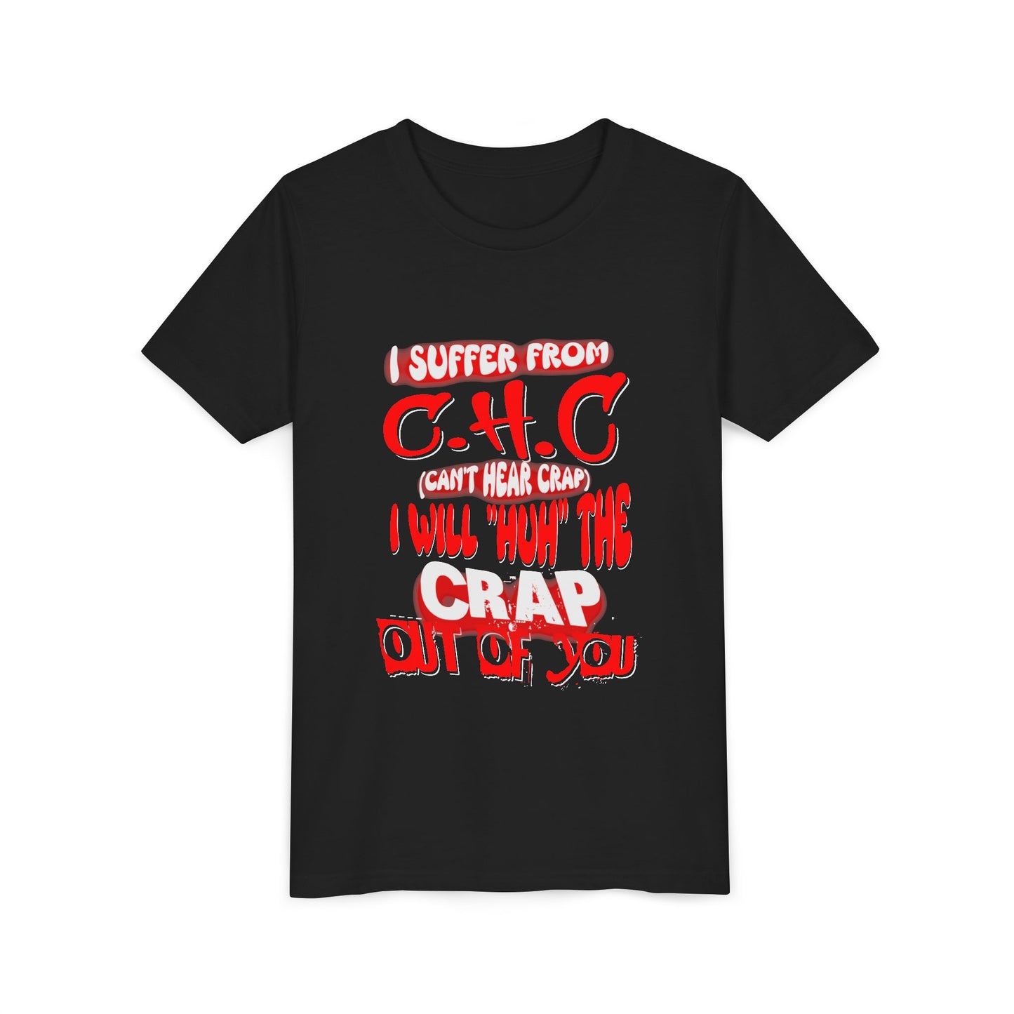 Funny Youth Tee - I Suffer from C.H.C, Casual Wear, Gift for Kids, Humor Shirt, Birthday Present, Everyday Fun