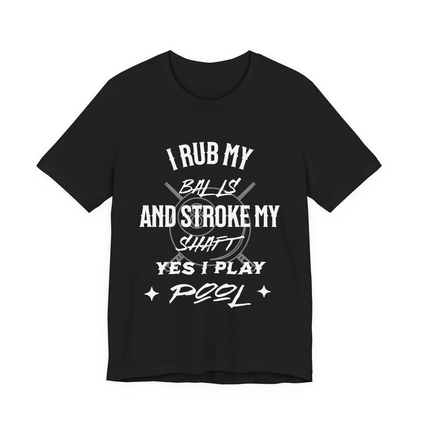 Funny Pool Player Tee, I Rub My Balls Shirt, Pool Lover Gift, Unisex T-Shirt, Billiards Humor Apparel, Ideal for League Nights