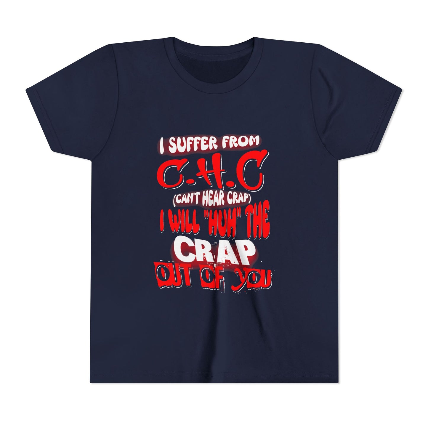 Funny Youth Tee - I Suffer from C.H.C, Casual Wear, Gift for Kids, Humor Shirt, Birthday Present, Everyday Fun