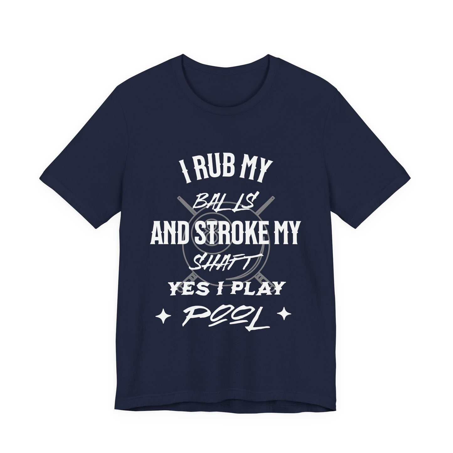 Funny Pool Player Tee, I Rub My Balls Shirt, Pool Lover Gift, Unisex T-Shirt, Billiards Humor Apparel, Ideal for League Nights