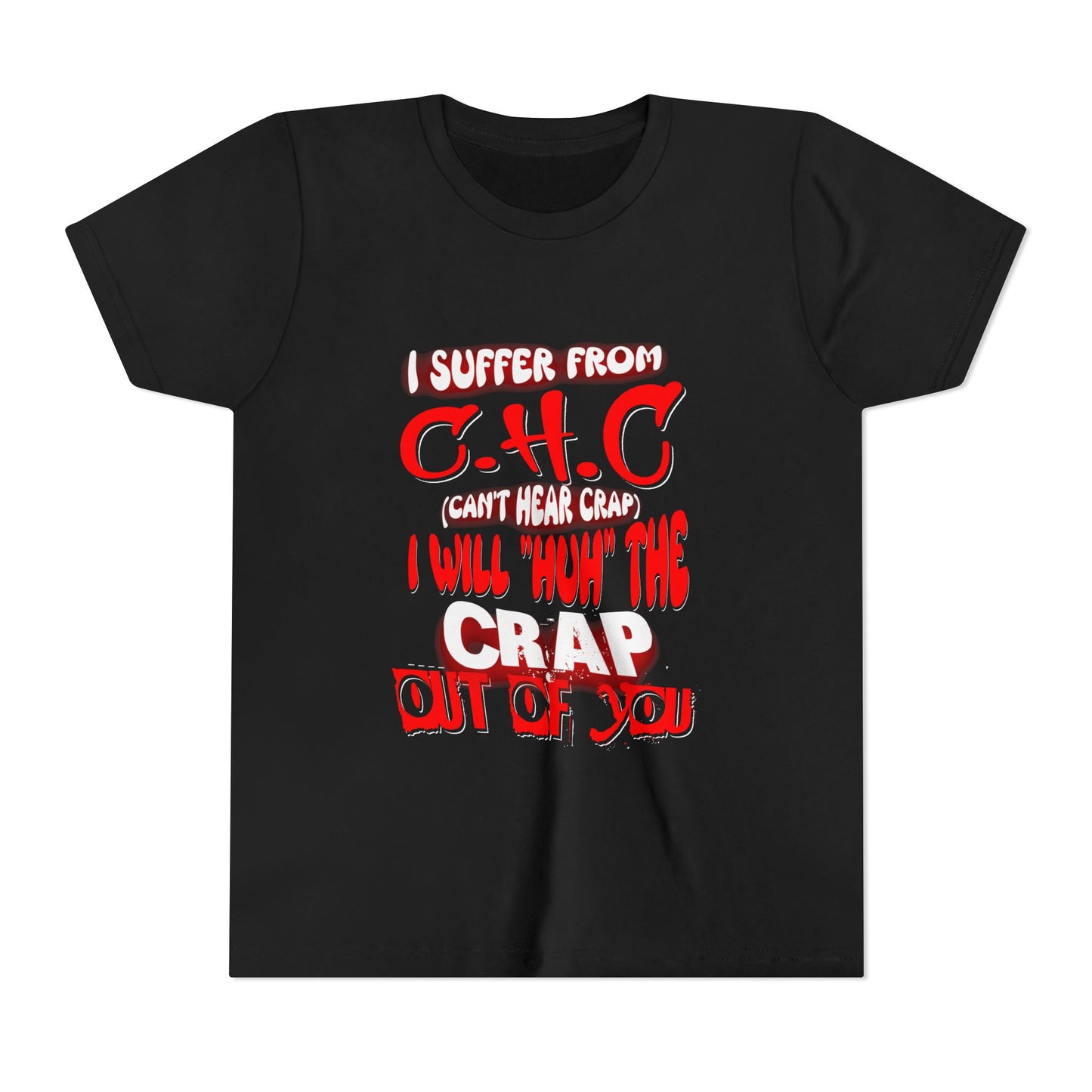 Funny Youth Tee - I Suffer from C.H.C, Casual Wear, Gift for Kids, Humor Shirt, Birthday Present, Everyday Fun