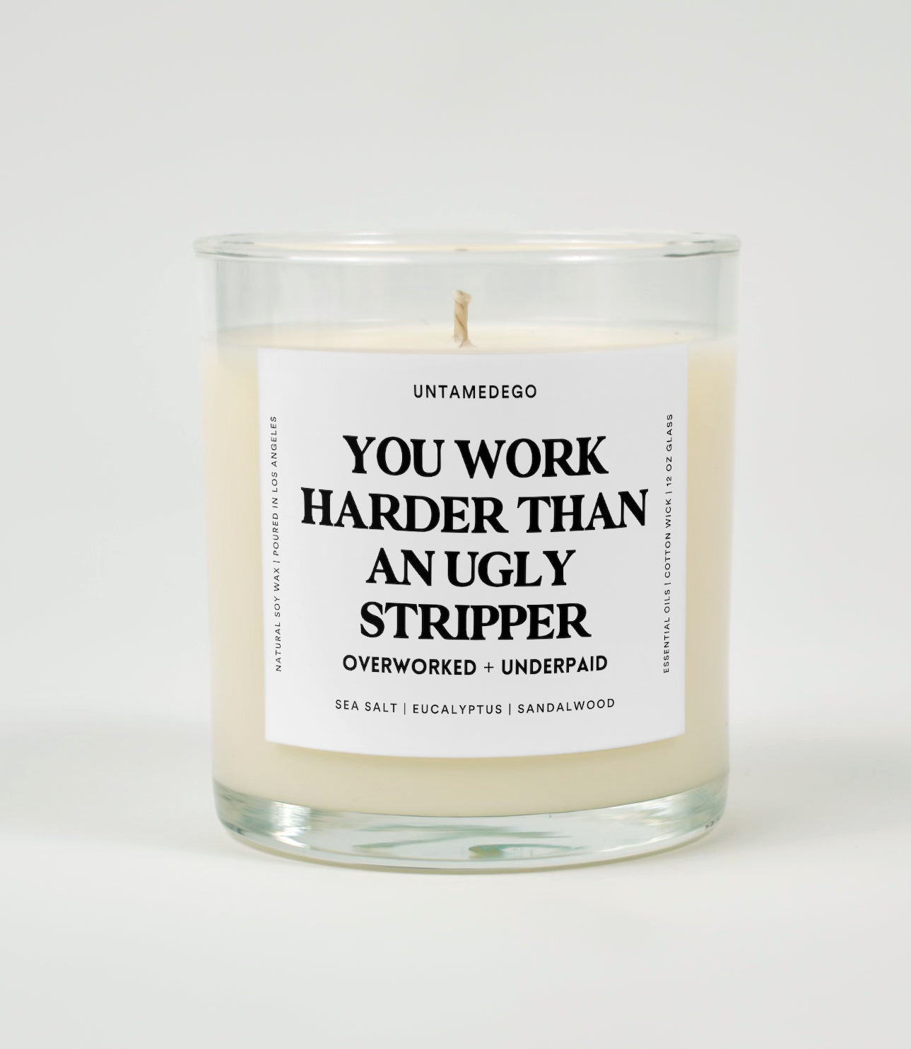 You Work Harder Than An Ugly Stripper Glass Candle