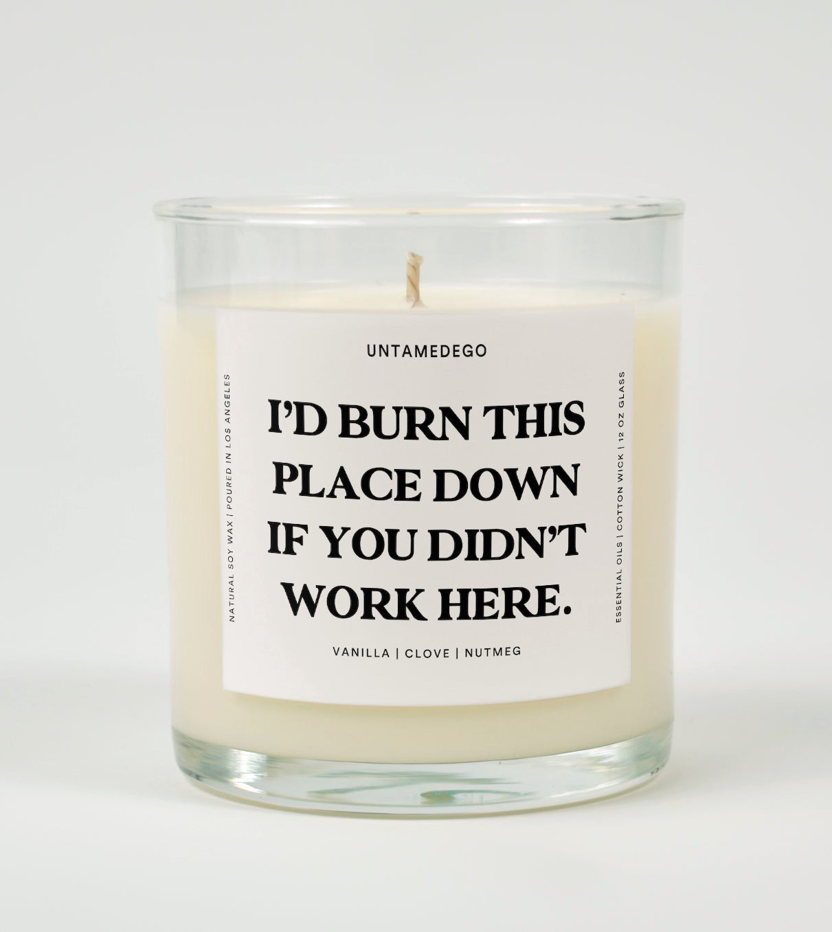 I'd Burn This Place Down If You Didn't Work Here Glass Candle