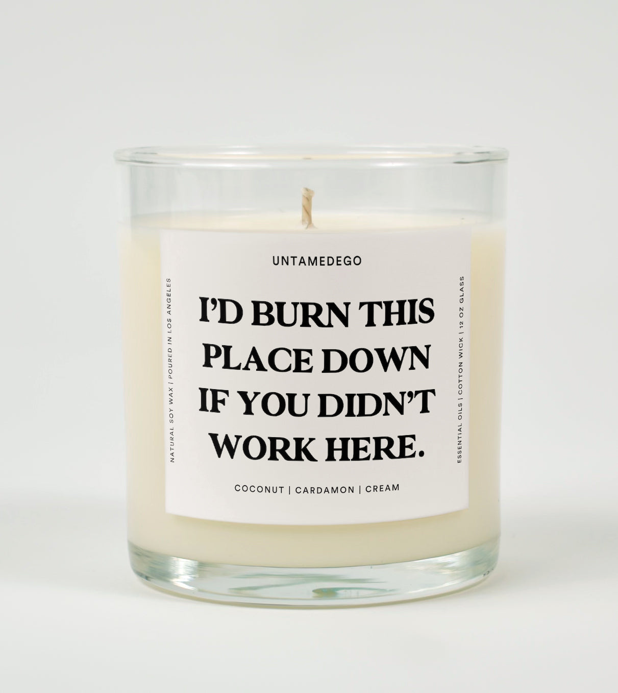 I'd Burn This Place Down If You Didn't Work Here Glass Candle