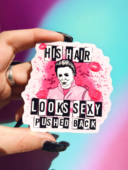 His Hair Looks Sexy Pushed Back Halloween Sticker