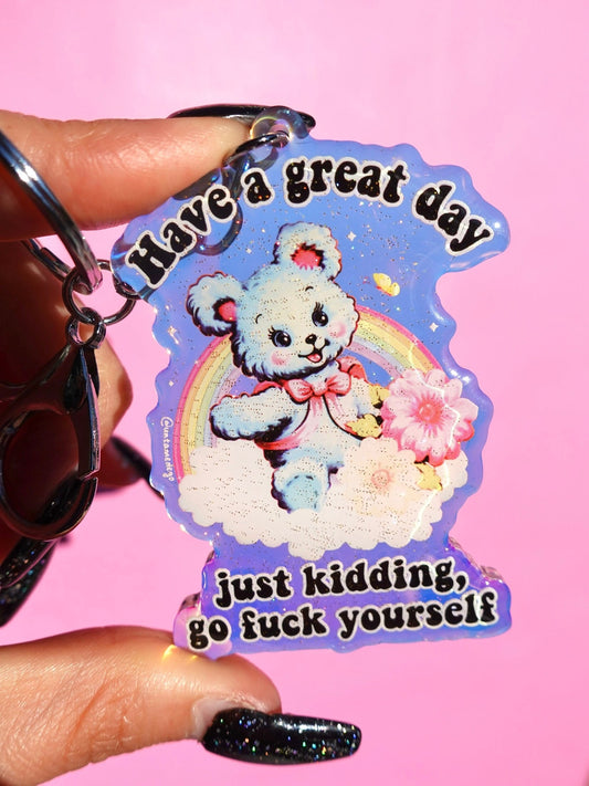 Have A Great Day Just Kidding Rainbow Glitter Keychain