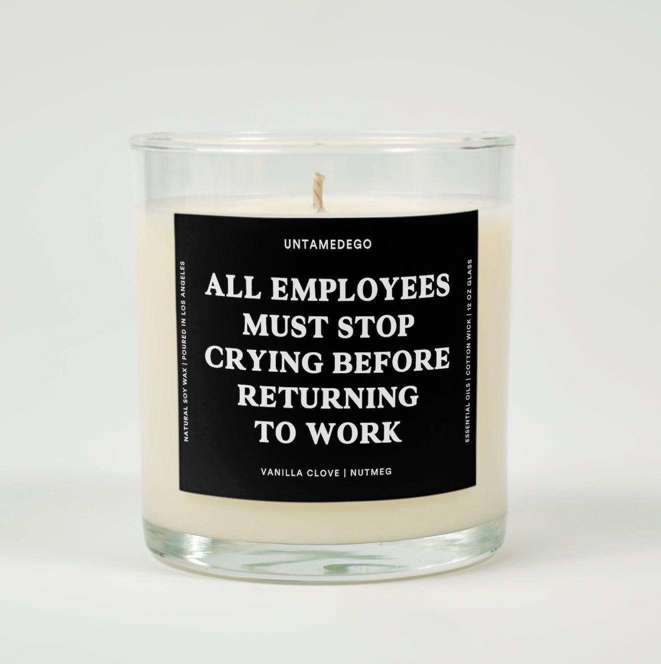 All Employees Must Stop Crying Before Returning To Work Glass Candle