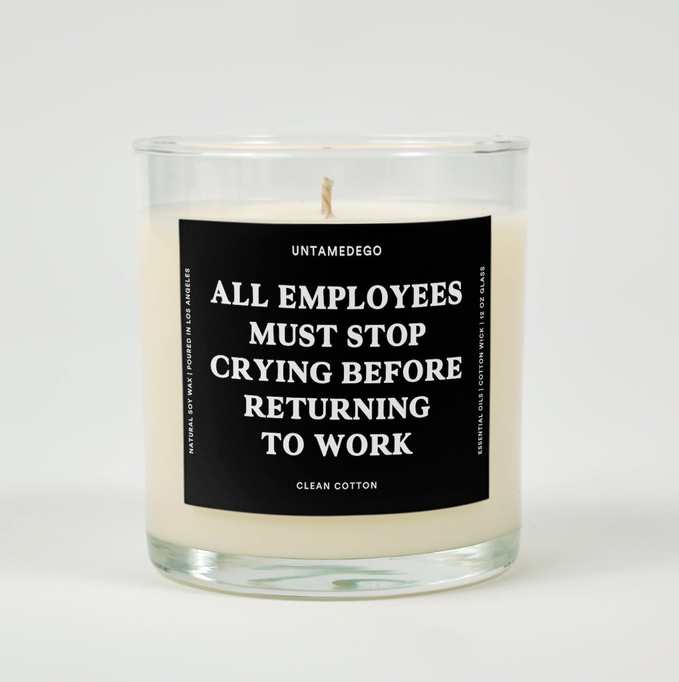 All Employees Must Stop Crying Before Returning To Work Glass Candle