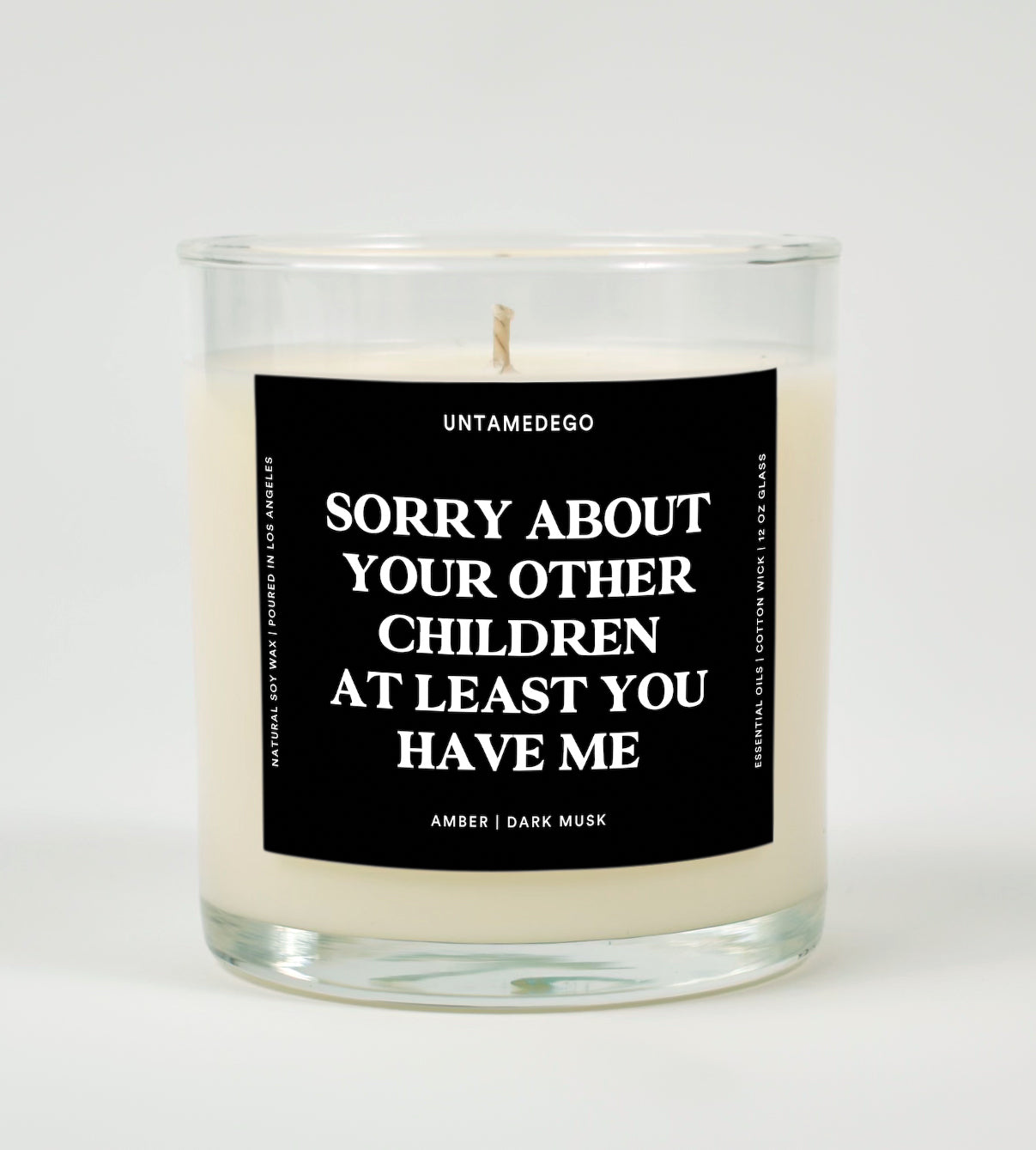 Sorry About Your Other Children At Least You Have Me Glass Candle