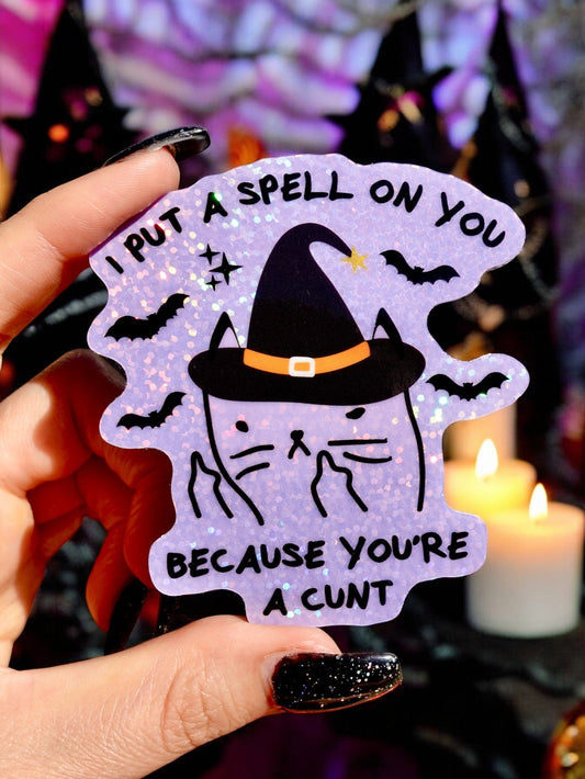 I Put A Spell On You Because You're A Cunt Kitty Halloween Sticker