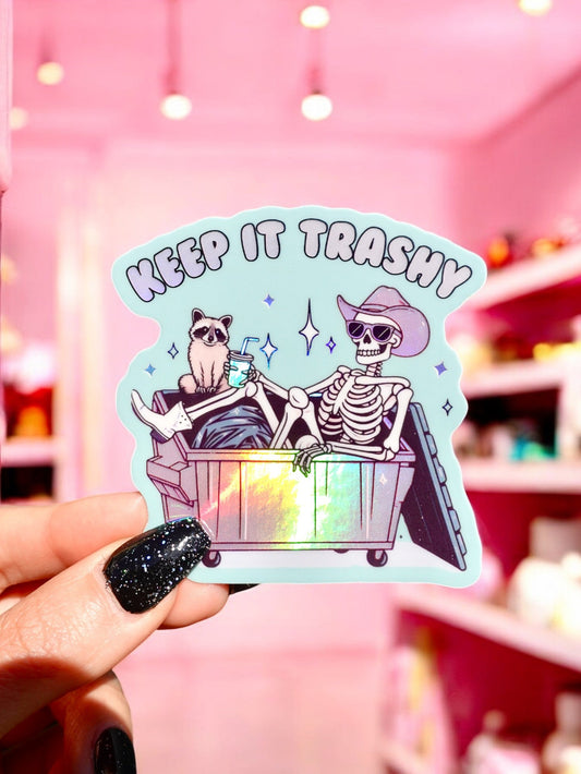 Keep It Trashy Sticker