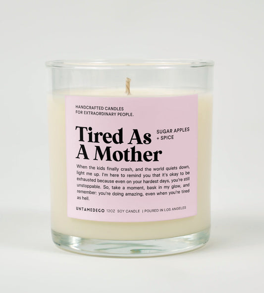 Tired As A Mother Glass Candle