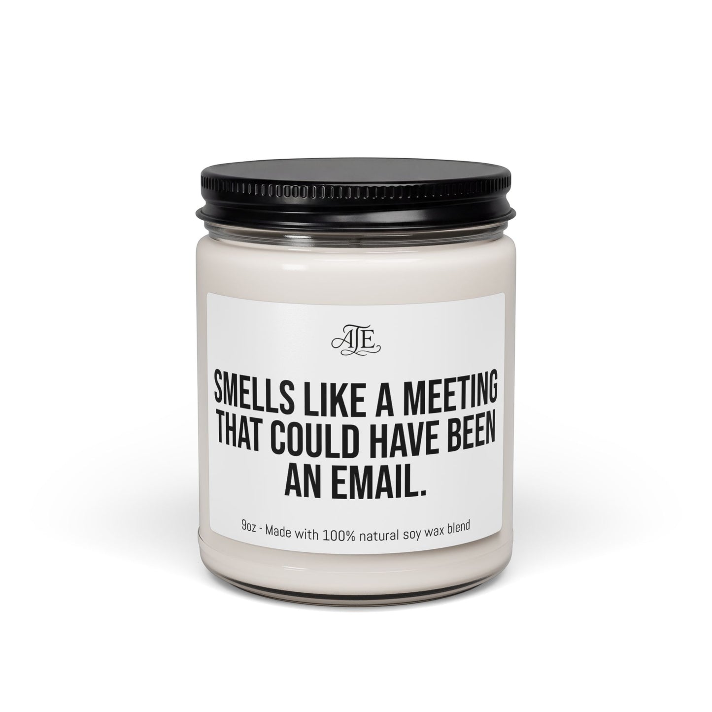 Smells Like a Meeting That Could Have Been an Email Scented Soy Candle, 9oz
