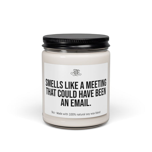 Smells Like a Meeting That Could Have Been an Email Scented Soy Candle, 9oz