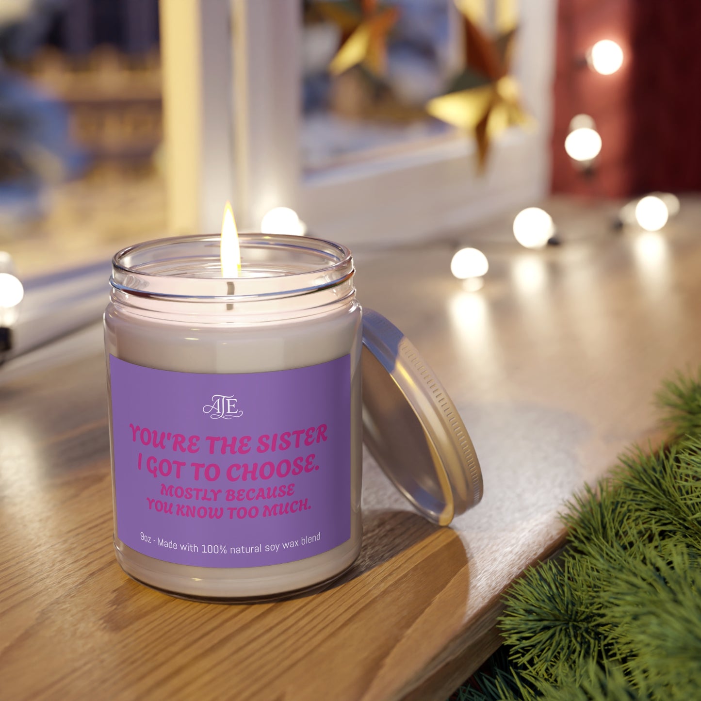 You're the Sister I Got to Choose Scented Soy Candles with White Lid, 9oz