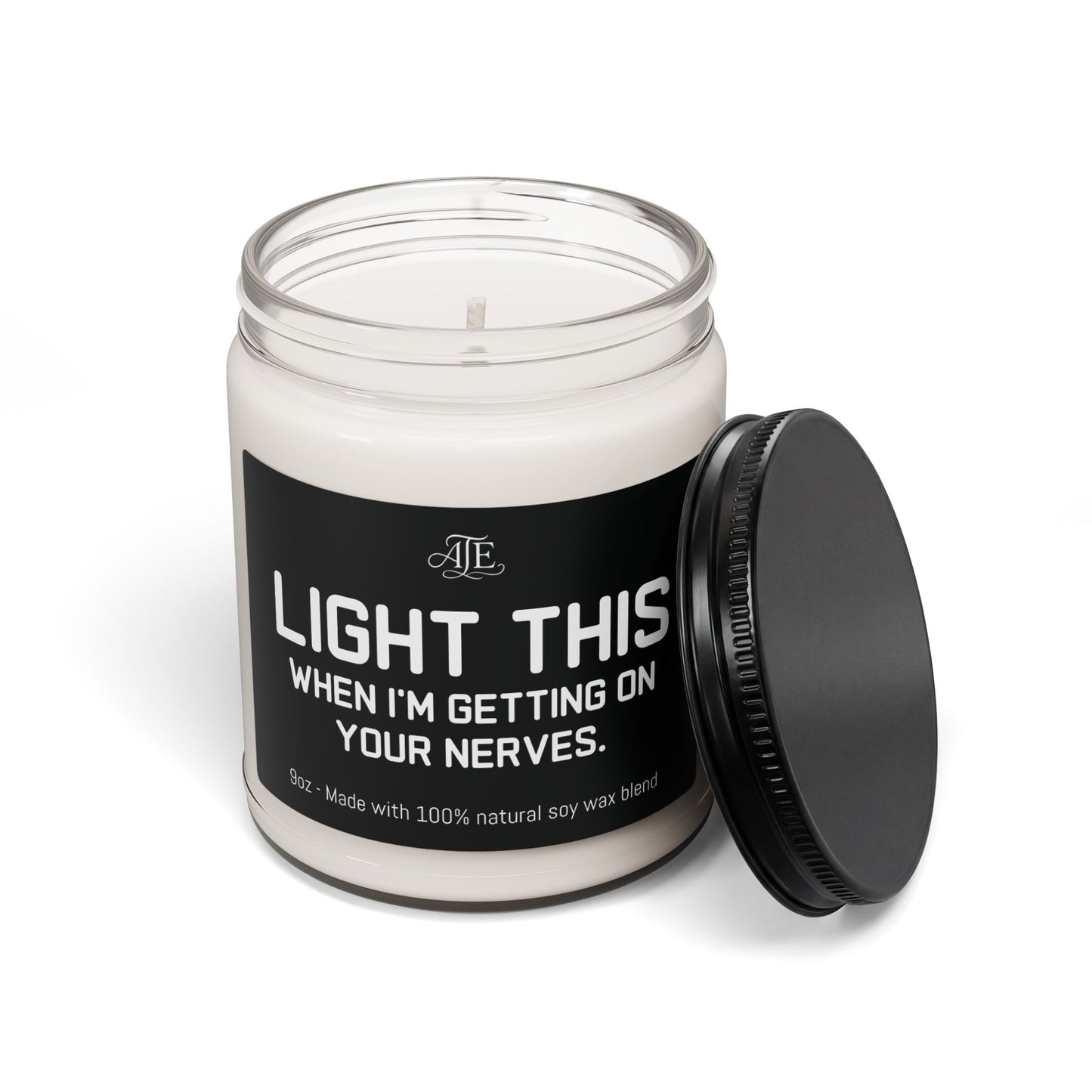 Light this When I get On Your Nerves Scented Soy Candle, 9oz