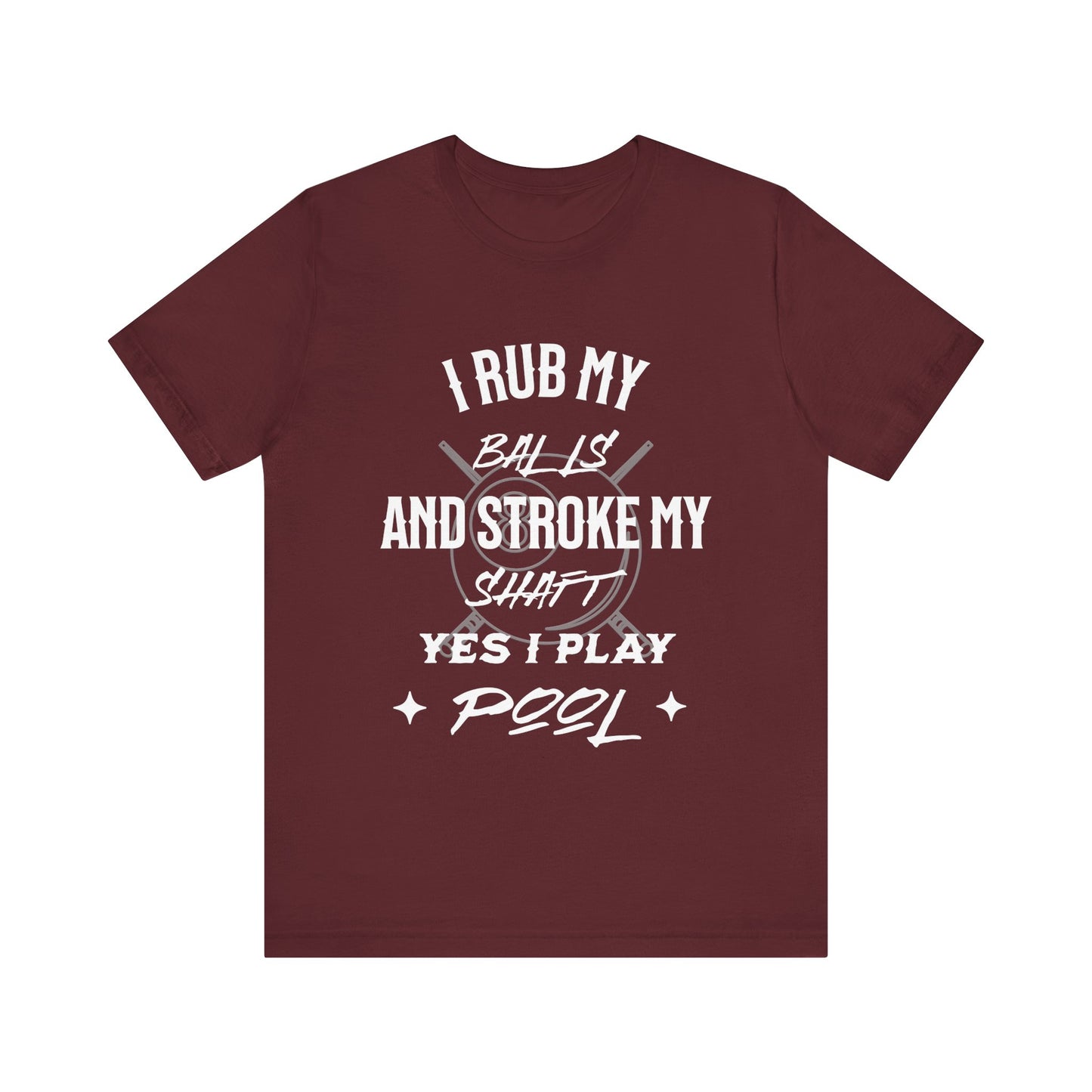 Funny Pool Player Tee, I Rub My Balls Shirt, Pool Lover Gift, Unisex T-Shirt, Billiards Humor Apparel, Ideal for League Nights