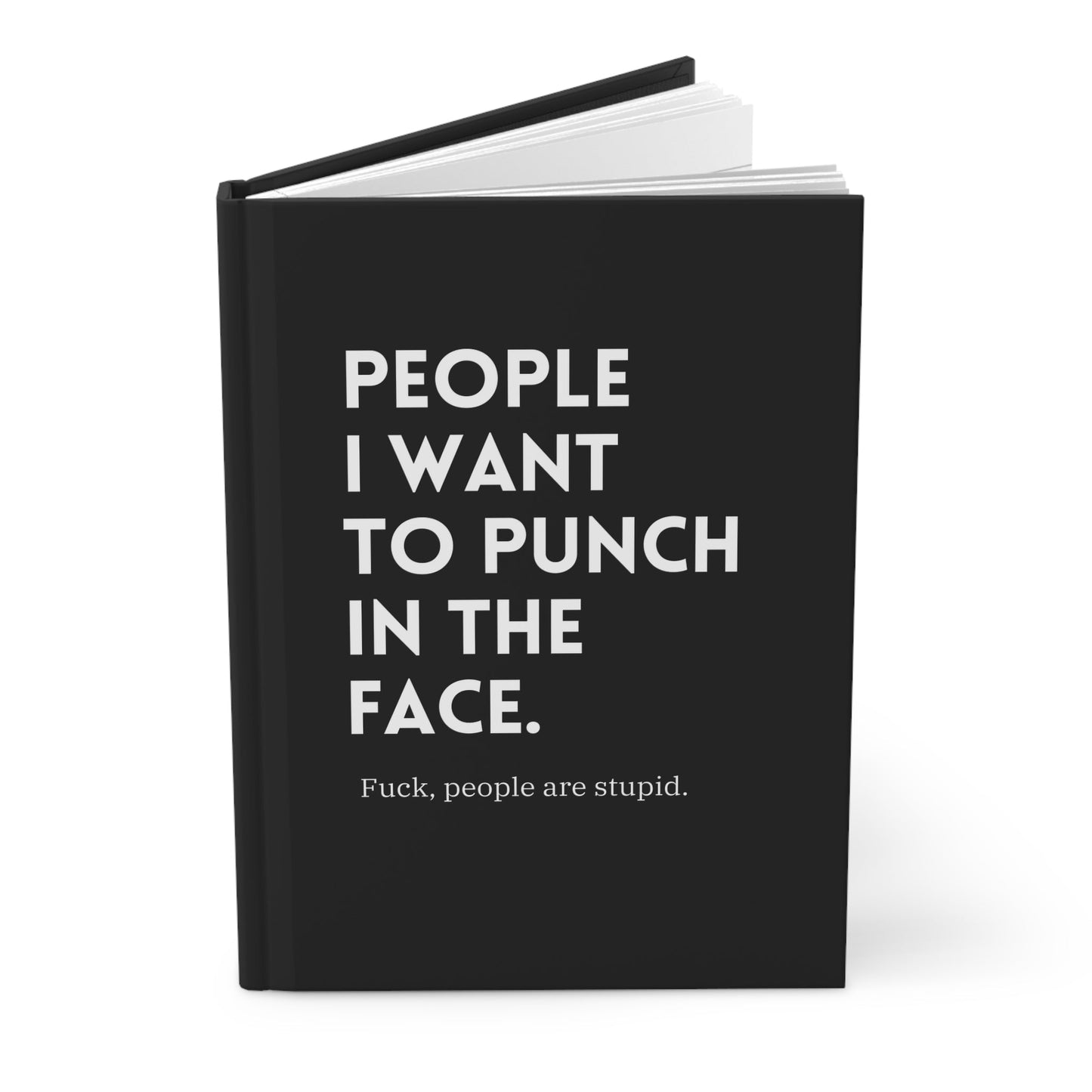People I Want To Punch In The Face Hardcover Journal