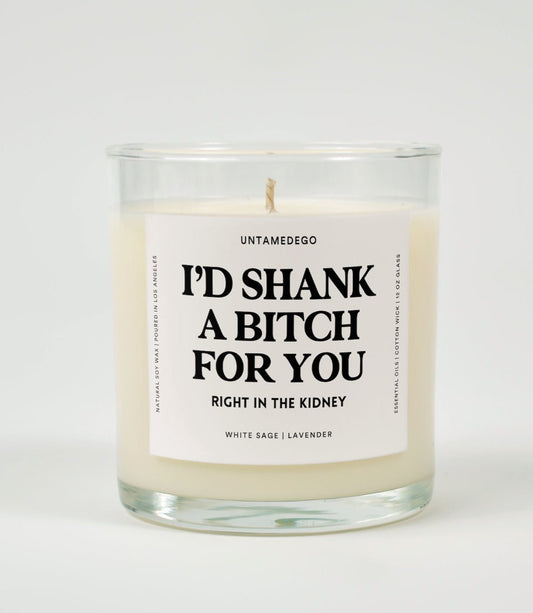 I'd Shank A Bitch For You Right In The Kidney Glass Candle