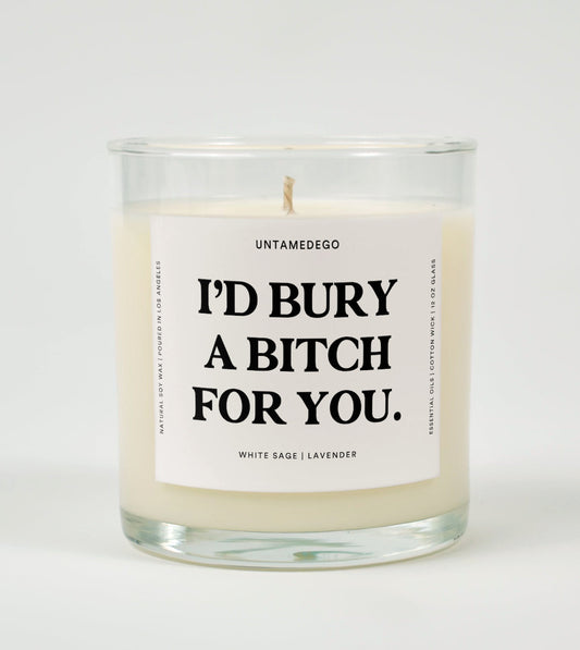 I'd Bury A Bitch For You Glass Candle