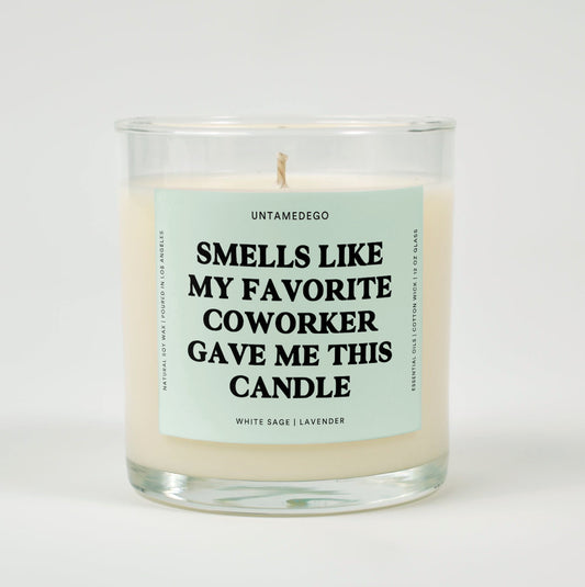 Smells Like My Favorite Coworker Gave Me This Candle Glass Candle