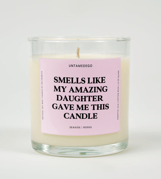Smells Like My Amazing Daughter Gave Me This Candle Glass Candle