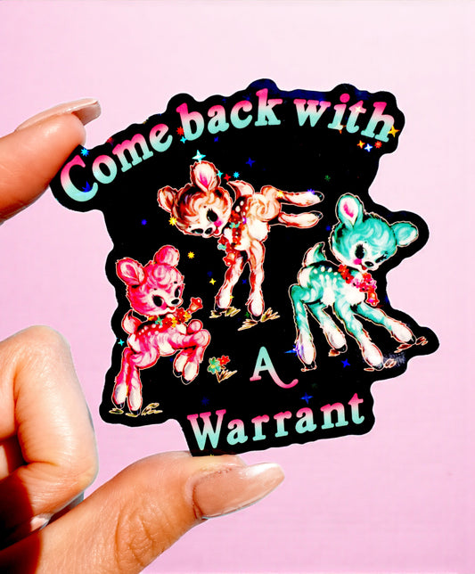 Come Back With a Warrant Sticker – Retro Deer Holographic Vinyl Sticker