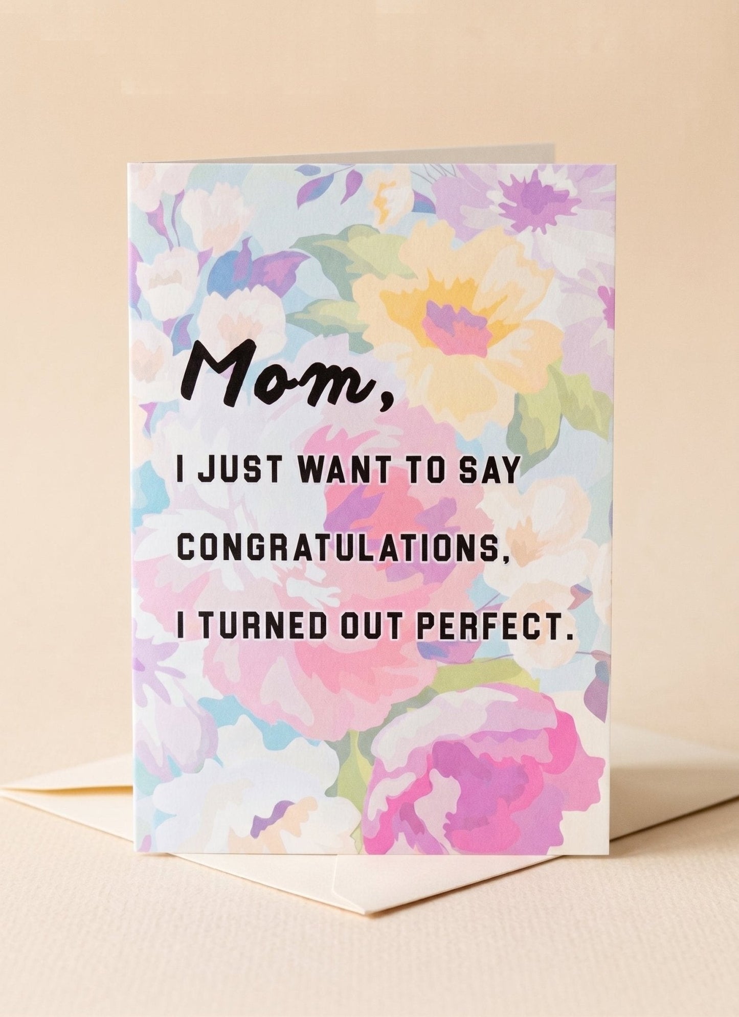 Funny Mom Card | I Turned Out Perfect | Mother’s Day Card | Gift for Mom