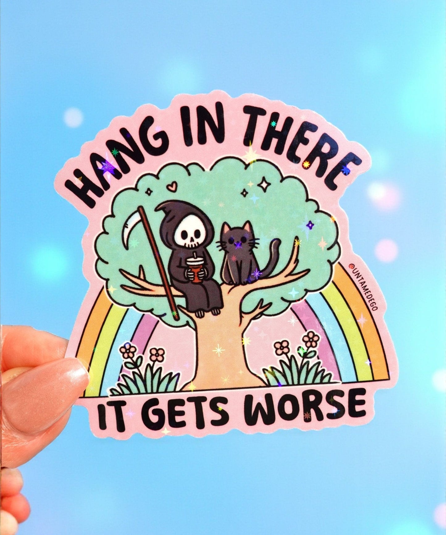 Hang in There It Gets Worse Sticker