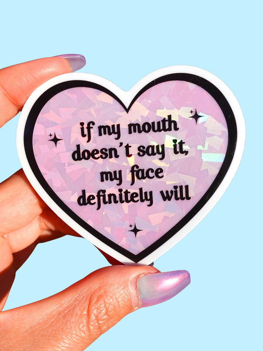 If My Mouth Doesn’t Say It Sticker
