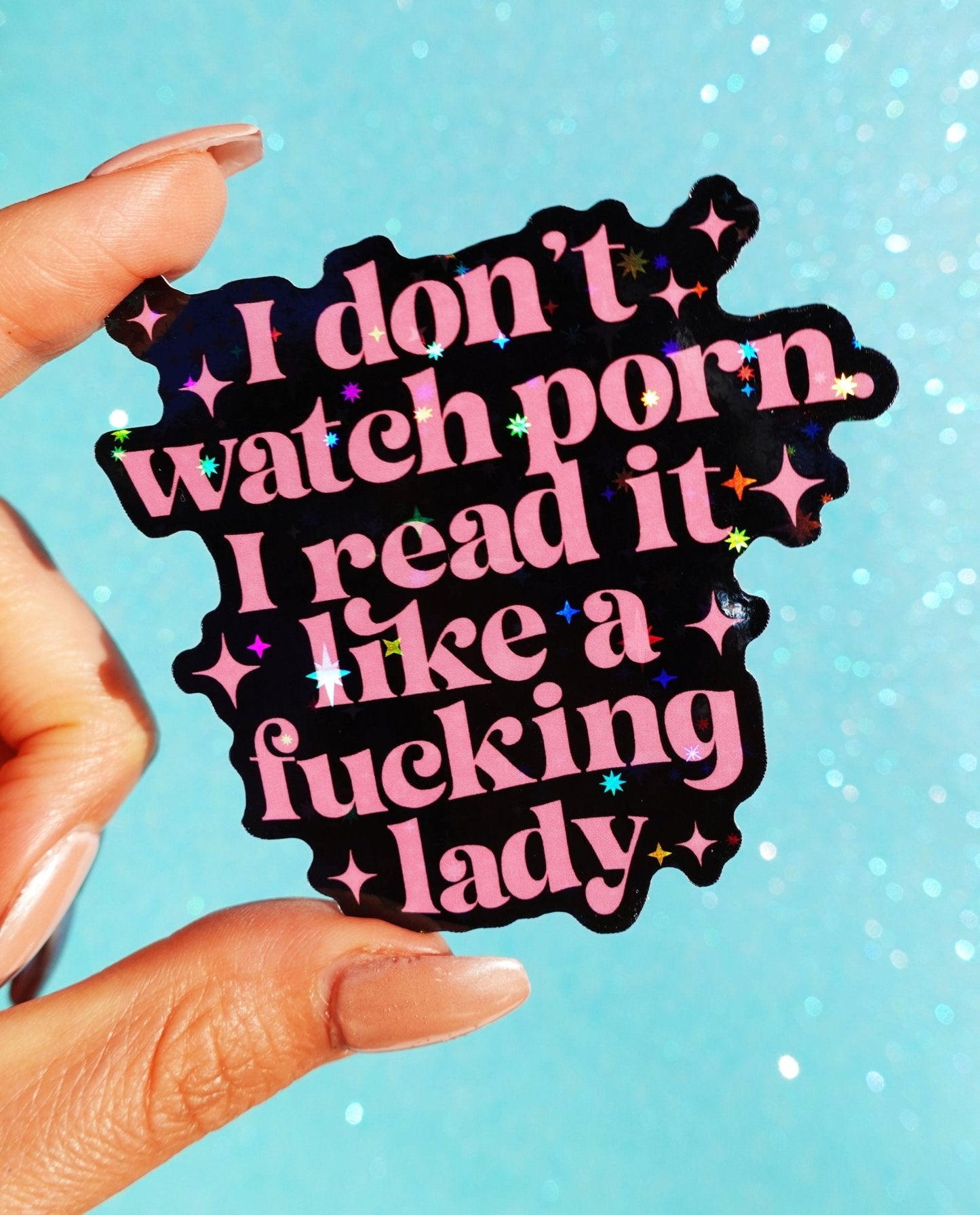 I Don't Watch Porn I Read It Like a Fucking Lady Smut Sticker
