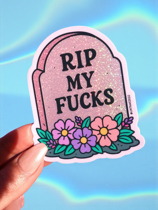 RIP My Fucks Sticker