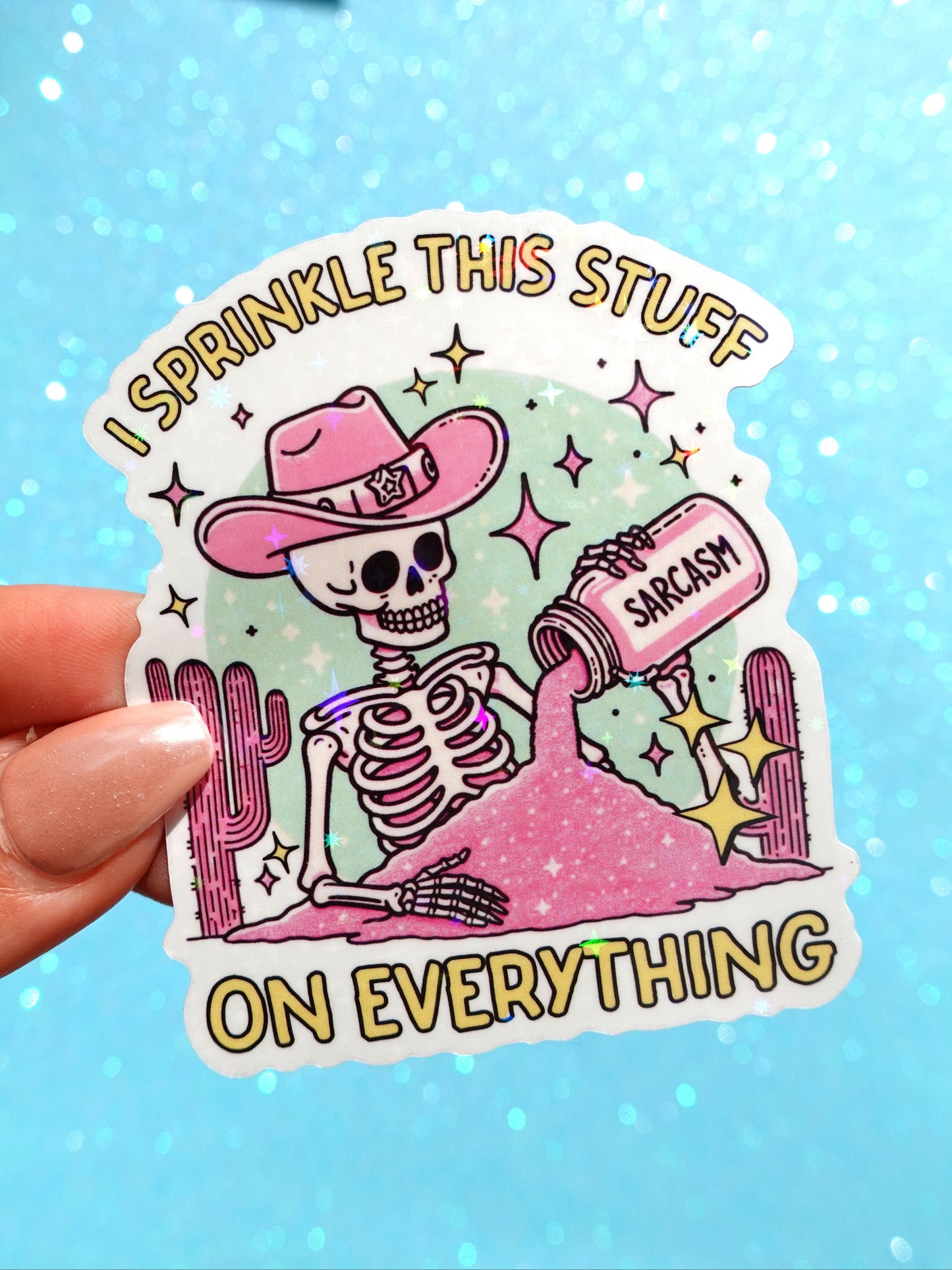 I Sprinkle This Stuff on Everything Sticker – Funny Cowboy Skeleton Holographic Vinyl Sticker
