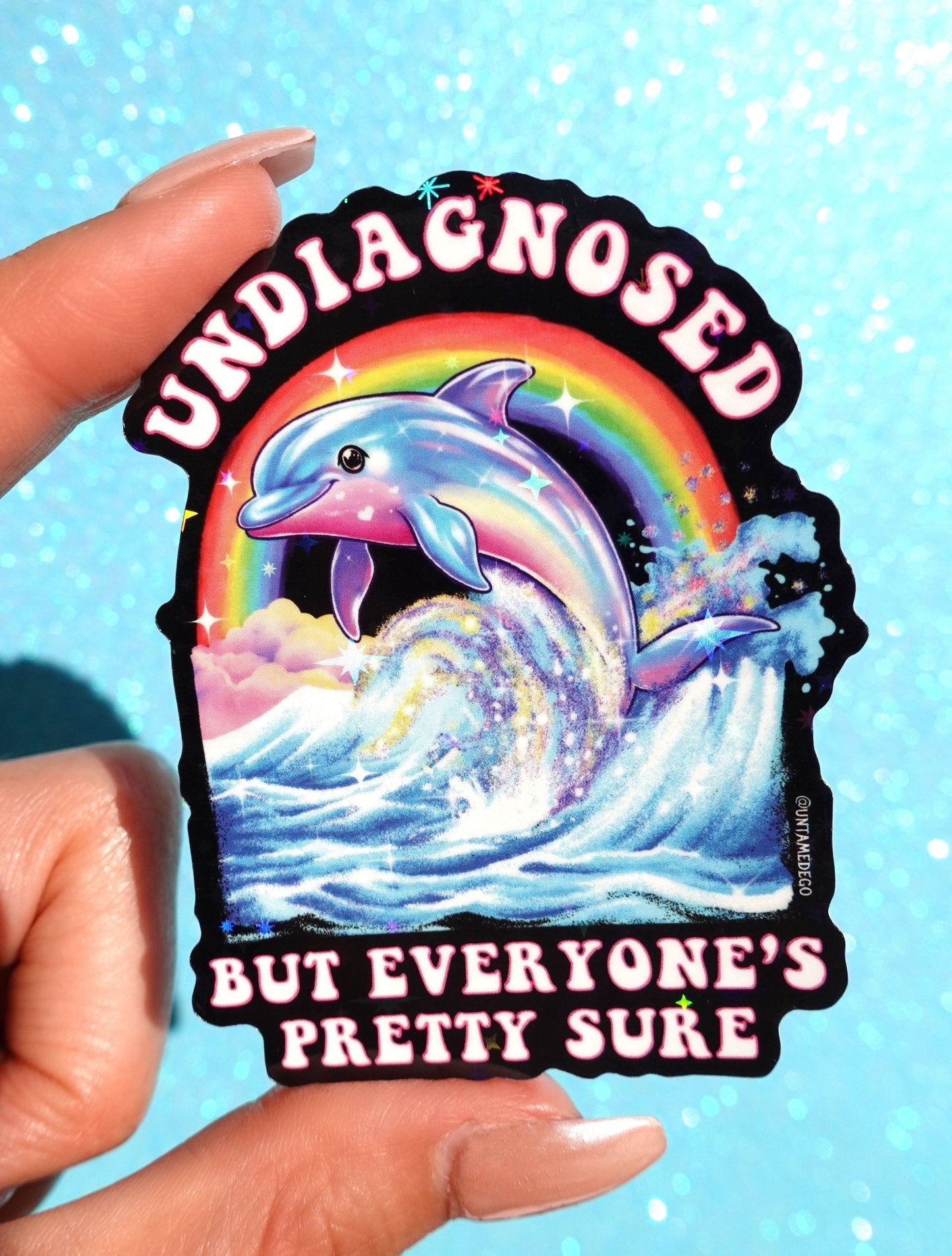 Undiagnosed But Everyone's Pretty Sure Sticker